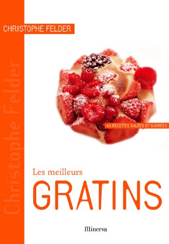 Beispielbild fr Les meilleurs Gratins: 40 Recettes sales et sucres zum Verkauf von Ammareal