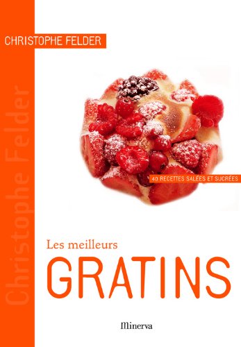 Stock image for Les meilleurs Gratins: 40 Recettes sales et sucres for sale by Ammareal