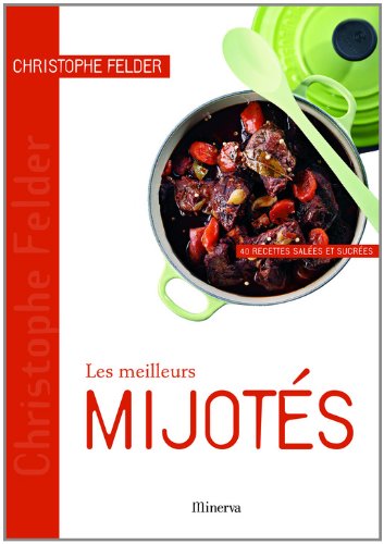 Stock image for Les meilleurs Mijots : 40 Recettes sales et sucres for sale by Ammareal