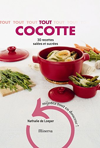 Imagen de archivo de Tout cocotte : 30 recettes sales et sucres a la venta por Ammareal