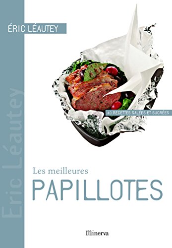 Beispielbild fr Les meilleures papillotes : 40 Recettes sales et sucres zum Verkauf von medimops