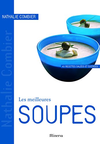 Beispielbild fr Les meilleures soupes : 40 Recettes sales et sucres zum Verkauf von Ammareal
