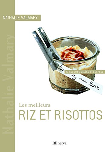 Beispielbild fr Les meilleurs riz et risottos : 40 Recettes sales et sucres zum Verkauf von Ammareal