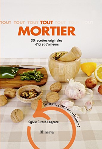 Stock image for Tout mortier : 30 recettes originales d'ici et d'ailleurs for sale by Ammareal