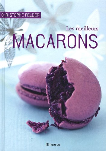 Imagen de archivo de Les meilleurs macarons : 40 recettes sucres et sales a la venta por medimops