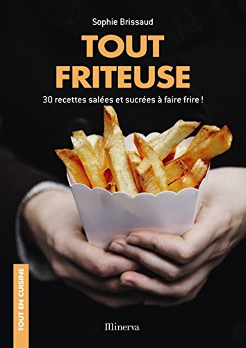 Beispielbild fr Tout friteuse : 30 recettes sales et sucres  faire frire ! zum Verkauf von Ammareal