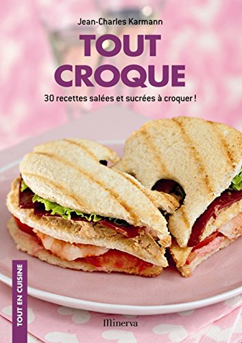 Beispielbild fr Tout croque : 30 recettes sales et sucres  croquer ! zum Verkauf von medimops