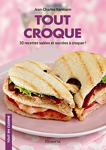 Stock image for Tout croque : 30 recettes sales et sucres  croquer ! for sale by medimops