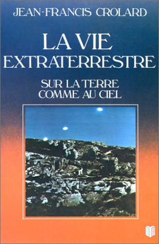 Beispielbild fr La Vie extraterrestre sur la terre comme au ciel zum Verkauf von medimops