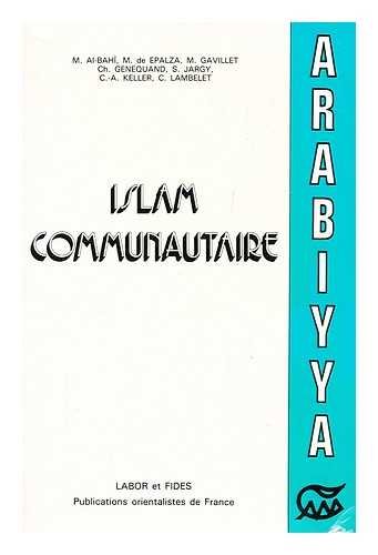 Beispielbild fr Islam communautaire (al-Umma): Concept et re?alite?s (Cahiers de civilisation islamique) (French Edition) zum Verkauf von Gallix