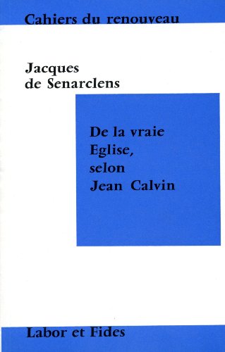 Imagen de archivo de De la vraie eglise sel calvin a la venta por Zubal-Books, Since 1961