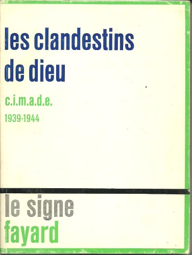 9782830905885: Les clandestins de Dieu: CIMADE 1939-1945 (LF.LITT.TEM.ESS)