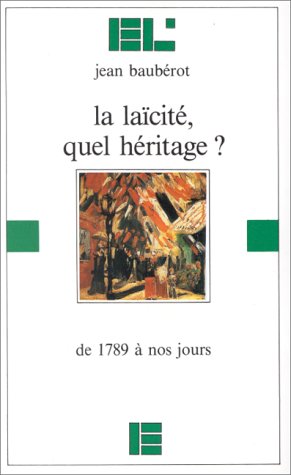 Stock image for LA LAICITE, QUEL HERITAGE ? De 1789  nos jours for sale by Ammareal