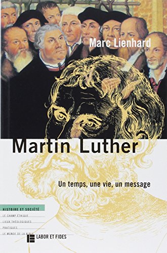 Stock image for Martin Luther : Un Temps, Une Vie, Un Message for sale by RECYCLIVRE