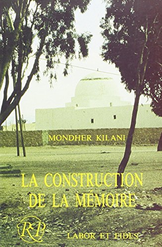 Stock image for La construction de la mmoire : mythe, trace et histoire [Broch] Kilani, M. for sale by Au bon livre