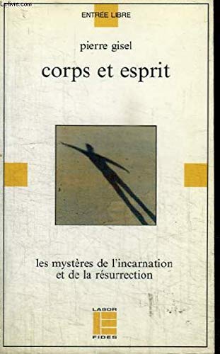 Stock image for Corps et esprit: Les myste?res chre?tiens de l'incarnation et de la re?surrection (Entre?e libre) (French Edition) for sale by pompon