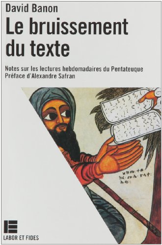 Beispielbild fr Le bruissement du texte: Notes sur les lectures hebdomadaires du Pentateuque Banon, David zum Verkauf von e-Libraire