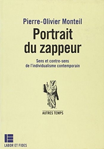 Imagen de archivo de Portrait du zappeur: Sens et contre-sens de l'individualisme contemporain a la venta por Ammareal