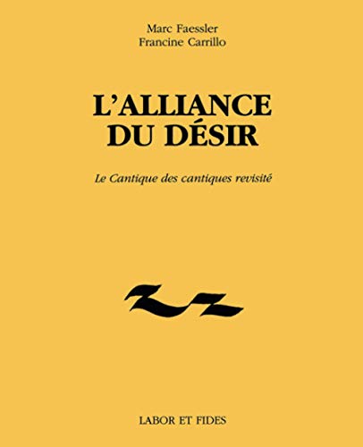 9782830907810: L'alliance du dsir: Le cantique des cantiques rvisit (LF.BIB.ANC.TEST)