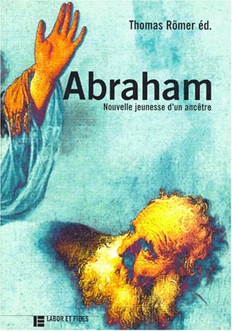 ABRAHAM: NOUVELLE JEUNESSE D'UN ANCTRE (9782830908701) by [???]