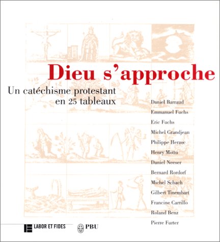 Imagen de archivo de Dieu s'approche: Un cat chisme protestant en 25 tableaux a la venta por WorldofBooks