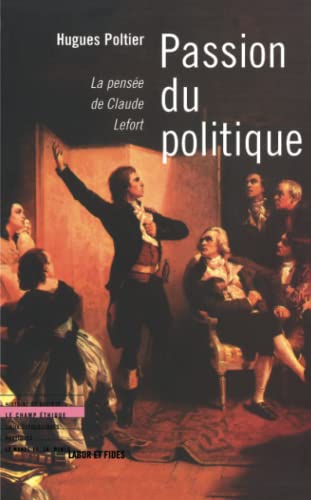 Beispielbild fr Passion du politique (LF.ETHIQUE) (French Edition) zum Verkauf von WorldofBooks