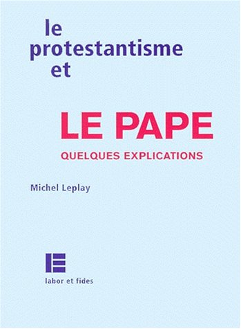 Beispielbild fr Le Protestantisme et le Pape zum Verkauf von Ammareal