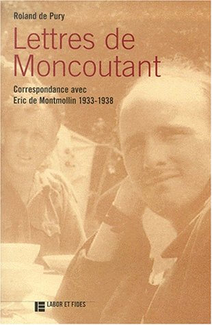 9782830909821: Lettres de Moncoutant: Correspondance avec Eric de Montmollin, 1933-1938