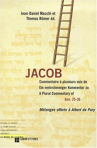 Stock image for Jacob: commentaire  plusieurs voix de Gen. 25-36: Mlanges offerts  Albert de Pury (Le monde de la Bible) (French Edition) for sale by Antiquariaat Spinoza