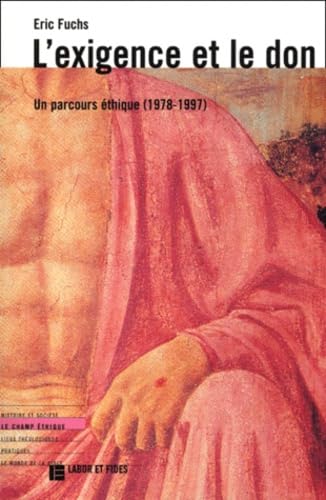 9782830909890: L'exigence et le don: Un parcours thique (1978-1997)