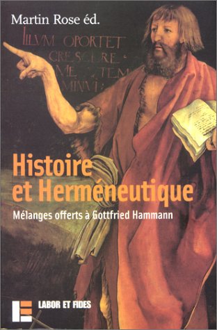 Beispielbild fr Histoire et hermneutique. Mlanges pour Gottfried Hammann zum Verkauf von Antiquariaat Schot