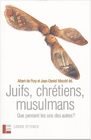Stock image for Juifs, chrtiens, musulmans : Que pensent les uns des autres for sale by Apeiron Book Service
