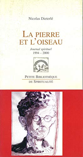 Beispielbild fr La Pierre et l'Oiseau : Journal spirituel, 1994-2000 zum Verkauf von medimops