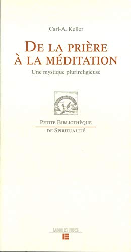 Imagen de archivo de De La Prire  La Mditation : Une Mystique Plurireligieuse a la venta por RECYCLIVRE