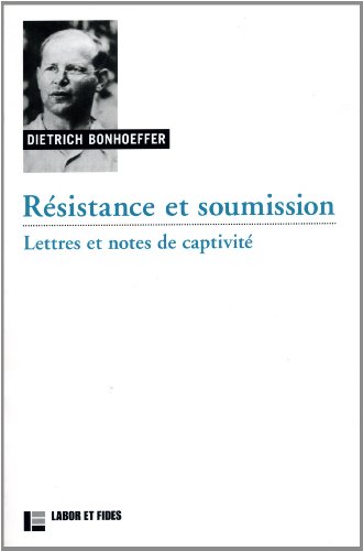 9782830911985: Rsistance et soumission: Lettres et notes de captivit