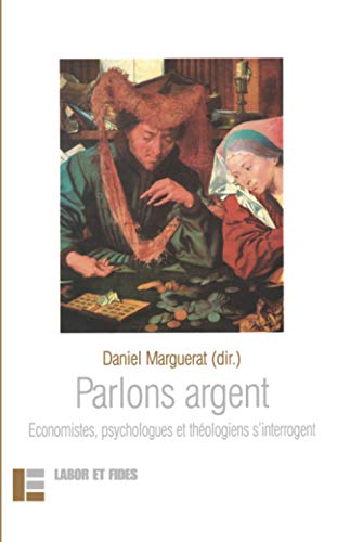 Stock image for Parlons argent : Economistes, psychologues et thologiens s'interrogent for sale by Revaluation Books