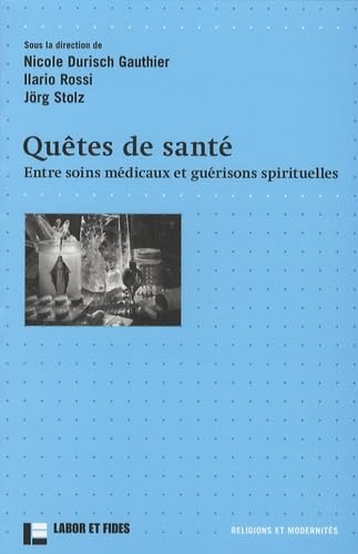 Stock image for qutes de sant ; entre soins mdicaux et gurisons spirituelles for sale by Chapitre.com : livres et presse ancienne