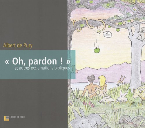 Stock image for Oh, pardon ! : Et autres exclamations bibliques for sale by medimops