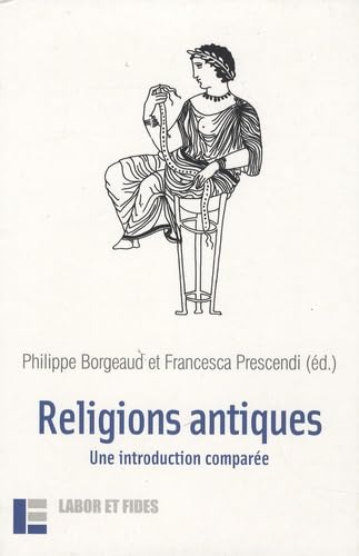 Religions antiques (French Edition) (9782830912500) by Philippe Borgeaud