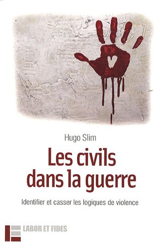 Stock image for Les civils dans la guerre : Identifier et casser les logiques de violence for sale by medimops