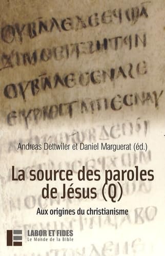 Stock image for La source des paroles de Jsus (Q): Aux origines du christianisme for sale by Gallix