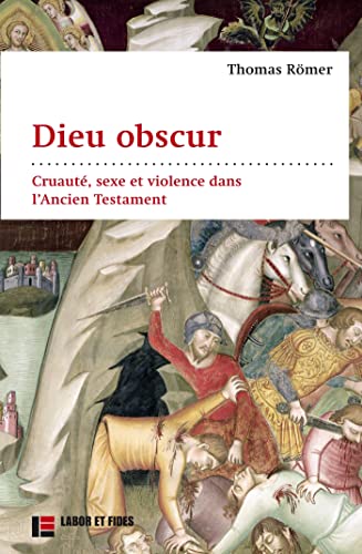 Beispielbild fr Dieu obscur : Cruaut, sexe et violence dans l'Ancien Testament zum Verkauf von medimops