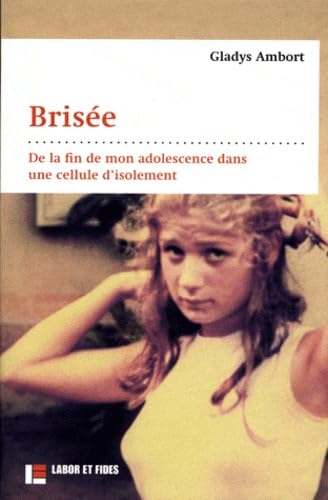 9782830913835: Brise: De la fin de mon adolescence dans une cellule d'isolement