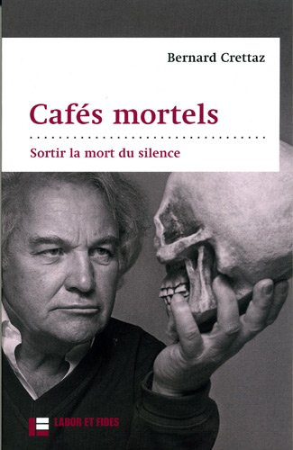 Stock image for Cafs mortels : sortir la mort du silence for sale by Gallix
