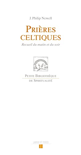 PriÃ¨res celtiques: Recueil du matin et du soir (9782830913927) by Newell, Philippe