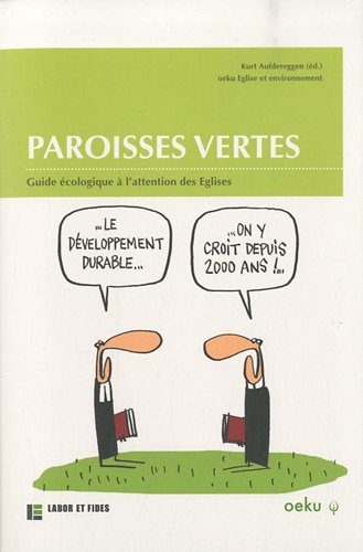 Stock image for Paroisses vertes : Guide cologique  l'attention des Eglises for sale by medimops