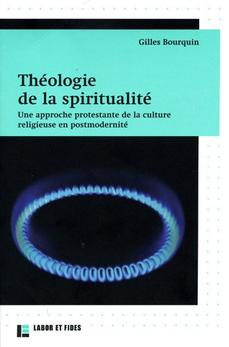 Stock image for Thologie de la spiritualit: Une approche protestante de la culture religieuse en postmodernit for sale by Gallix