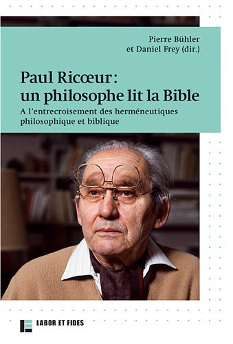 Beispielbild fr Paul Ricoeur un philosophe lit la Bible : A l'entrecroisement des hermneutiques philosophiques et biblique zum Verkauf von medimops