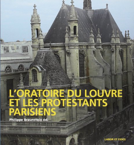 Imagen de archivo de L'Oratoire du Louvre et les protestants parisiens a la venta por medimops
