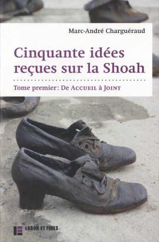 Stock image for Cinquante ides reues sur la Shoah: Tome 1: De Accueil  Joint Charguraud, Marc-Andr for sale by Librairie Parrsia